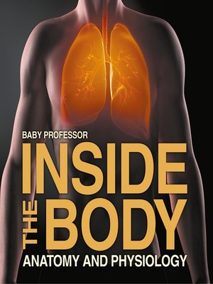 cover image of Inside the Body--Anatomy and Physiology